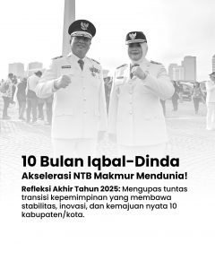 Sepuluh Bulan Kerja Nyata Iqbal–Dinda: Fondasi NTB Makmur Mendunia Mulai Tegak Berdiri